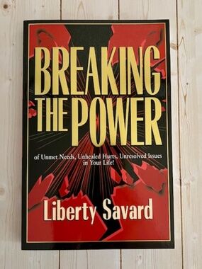 Breaking the Power of Unmet Needs By Liberty Savard - Christian Book NEW